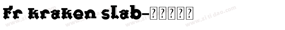 fr kraken slab字体转换